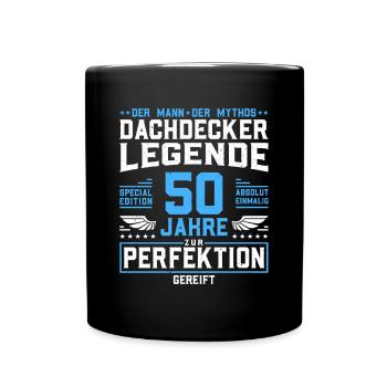 Dachdecker Legende - 50. Geburtstag Dachdecker - Tasse einfarbig - Schwarz - Vorne