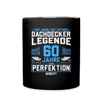 Dachdecker Legende - 60. Geburtstag Dachdecker - Tasse einfarbig - Schwarz - Vorne