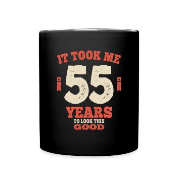 55 Jahre - Ich habe 55 Jahre gebraucht, um so gut auszusehen - Tasse einfarbig - Schwarz - Vorne