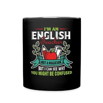 I'm An English Teacher Not A Magician - Full Colour Mug - black - Front