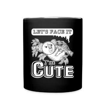 Koala Koala Let's Face It I Am Cute - Full Colour Mug - black - Front