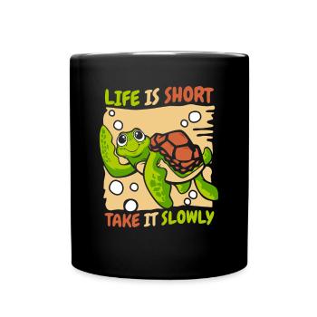 Life Is Short Take It Slowly Riesenschildkröte - Tasse einfarbig - Schwarz - Vorne