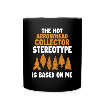 Hot Arrowhead Collector Stereotypes Hunting Tips - Full Colour Mug - black - Front
