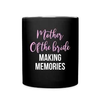 La mère de la mariée crée des souvenirs - Mug uni - noir - Devant