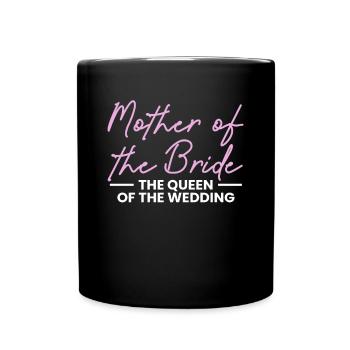 Mère De La Mariée La Reine Du Mariage - Mug uni - noir - Devant