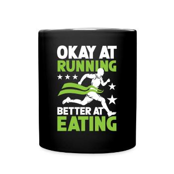 Okay At Running Better At Eating - Tasse einfarbig - Schwarz - Vorne