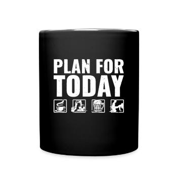 Plan For Today Heavy Equipment Operator Excavatora - Full Colour Mug - black - Front