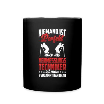 Vermessungstechniker sind perfekt Vermesser - Tasse einfarbig - Schwarz - Vorne