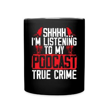 I'm Listening To My True Crime Podcast Documentary - Full Colour Mug - black - Front