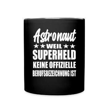 Astronaut Superheld Spruch - Tasse einfarbig - Schwarz - Vorne
