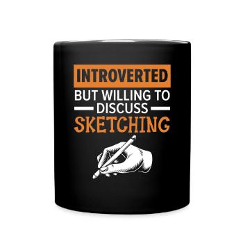 Introverted But Willing To Discuss Sketching - Full Colour Mug - black - Front