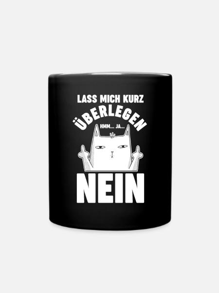 Lass mich kurz überlegen NEIN - Tasse einfarbig - Schwarz