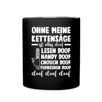 Baumfäller Holzfäller Zimmermann Kettensäge - Tasse einfarbig - Schwarz - Vorne