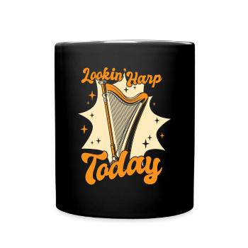 Lookin Harp Today Harfenmusik Harfe Harfenspieler - Tasse einfarbig - Schwarz - Vorne