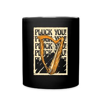 Pluck You Harfe Konzertharfe Harfenmusik - Tasse einfarbig - Schwarz - Vorne