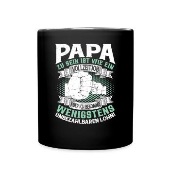 Papa zu sein ist wie ein Vollzeitjob - Tasse einfarbig - Schwarz - Vorne