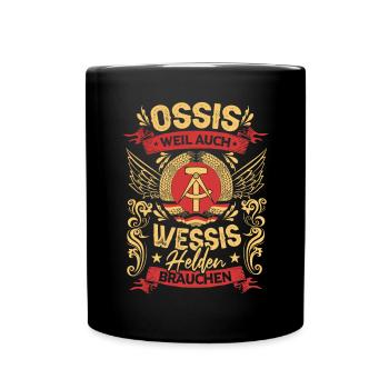 Ossis Weil Auch Wessis Helden Brauchen - Tasse einfarbig - Schwarz - Vorne