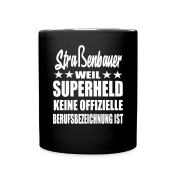 Straßenbauer Superheld Spruch - Tasse einfarbig - Schwarz - Vorne
