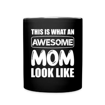 This is what an awesome Mom looks like best Mother - Tasse einfarbig - Schwarz - Vorne