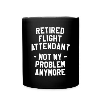 L’hôtesse de l’air à la retraite n’est plus mon problème - Mug uni - noir - Devant