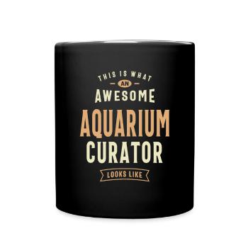 Awesome Aquarium Curator Looks Like - Full Colour Mug - black - Front