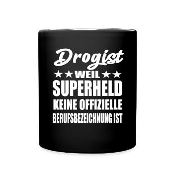 Drogist Superheld Spruch - Tasse einfarbig - Schwarz - Vorne