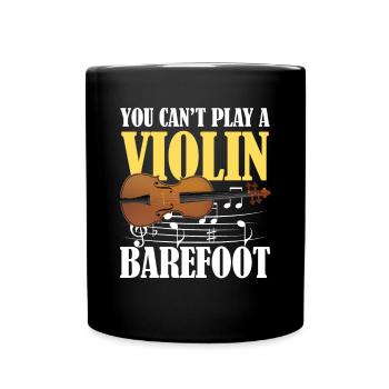 You Can't Play Violin Barefoot - Tasse einfarbig - Schwarz - Vorne