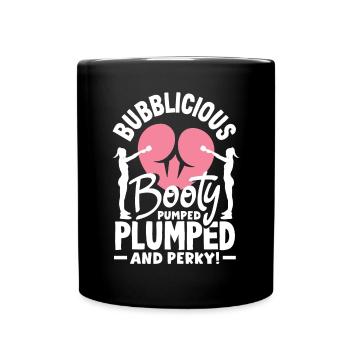 Bubblicious Booty: Pumped, Plumped, and Perky - Tasse einfarbig - Schwarz - Vorne
