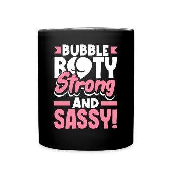 Bubble Booty, Strong and Sassy - Tasse einfarbig - Schwarz - Vorne