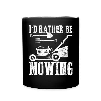 I d Rather Be Mowing Funny Mower Gift lawn mowing - Full Colour Mug - black - Front