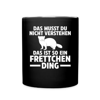 Das ist so ein Frettchen Ding - Tasse einfarbig - Schwarz - Vorne