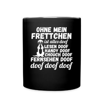 Ohne meinen Frettchen ist alles doof - Tasse einfarbig - Schwarz - Vorne