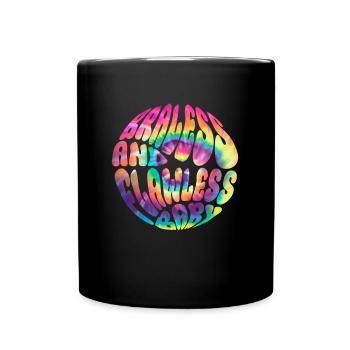 Braless And Flawless, Baby - Hippie No Bra Tie Dye - Tasse einfarbig - Schwarz - Vorne