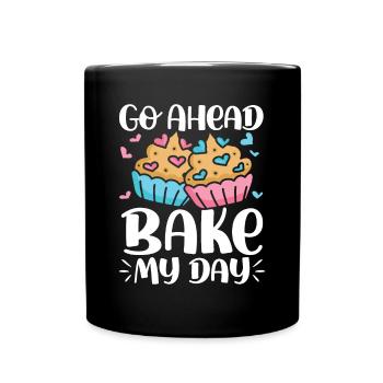 Go Ahead Bake My Day - Tasse einfarbig - Schwarz - Vorne