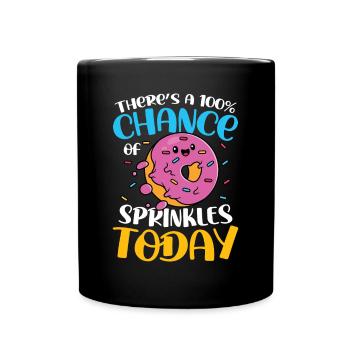 There's A 100% Chance Of Sprinkles Today - Tasse einfarbig - Schwarz - Vorne