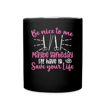 Brain Surgeon Be Nice To Me Neurosurgeon Surgery - Full Colour Mug - black - Front