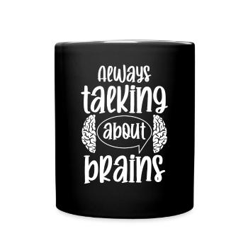 Brain Surgeon Talking About Brains Neurosurgeon - Full Colour Mug - black - Front