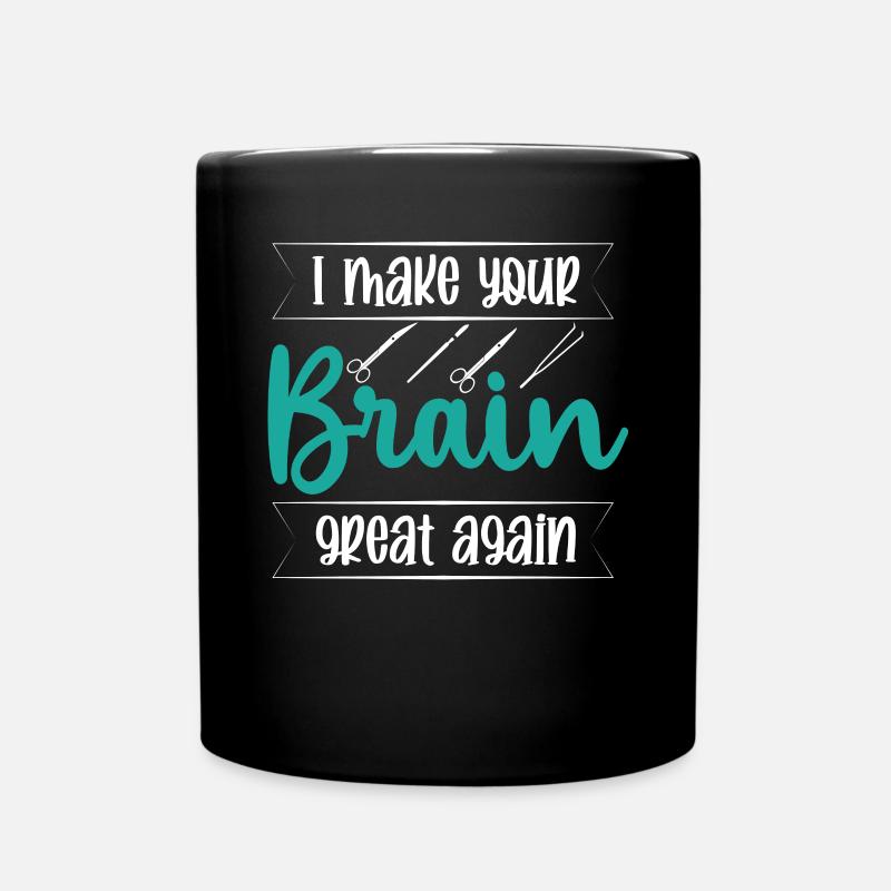 Gehirnchirurg Make Brain Great Again Neurochirurg - Tasse einfarbig - Schwarz