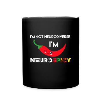 Neurodiverse Im Neurospicy Autism Awareness ADHD S - Full Colour Mug - black - Front