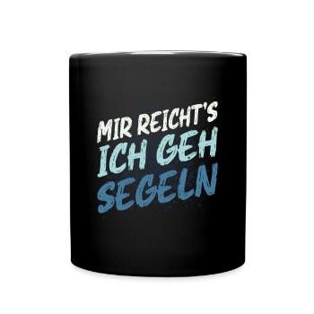 Mir reichts Ich geh segeln Segelboot Skipper - Tasse einfarbig - Schwarz - Vorne
