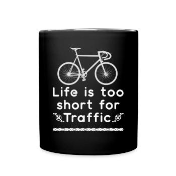 La vie est trop courte pour Traffic - Mug uni - noir - Devant