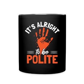C’est bien d’être poli - Mug uni - noir - Devant