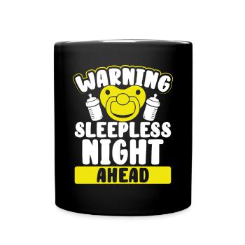 Warnung Schlaflose Nacht Voraus - Tasse einfarbig - Schwarz - Vorne