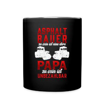 Asphaltbauer sein ist eine Ehre Straßenbauer - Tasse einfarbig - Schwarz - Vorne