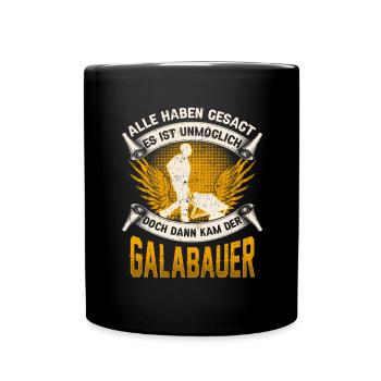 Galabauer unmöglich Gärtner Landschaftsbauer - Tasse einfarbig - Schwarz - Vorne