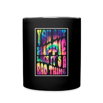 Hippie Kostüm Tie Dye Hippie Spruch - Tasse einfarbig - Schwarz - Vorne