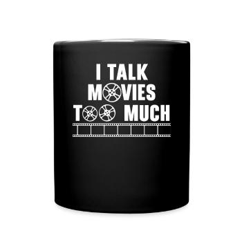 Ich rede zu viel über Filme Filmliebhaber Filmkino - Tasse einfarbig - Schwarz - Vorne