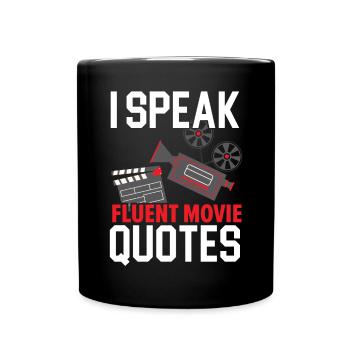 I Speak Fluent Movie Quotes Movie Film Cinema - Full Colour Mug - black - Front