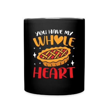 You Have My Whole Heart für einen Apple Pie - Tasse einfarbig - Schwarz - Vorne