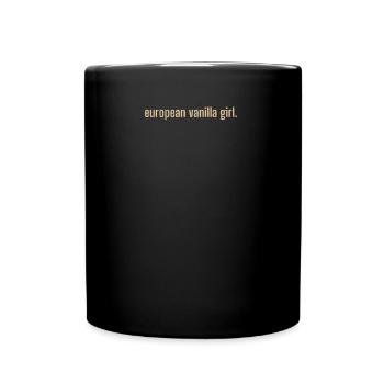 Europäisches Vanille Girl - Tasse einfarbig - Schwarz - Vorne